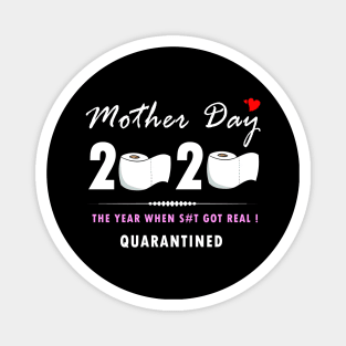 Mother day 2020 - The Year when shit got real - Quarantined Magnet